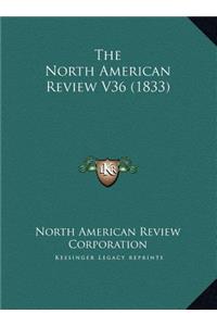 The North American Review V36 (1833)