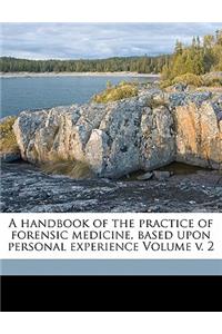 Handbook of the Practice of Forensic Medicine, Based Upon Personal Experience Volume V. 2