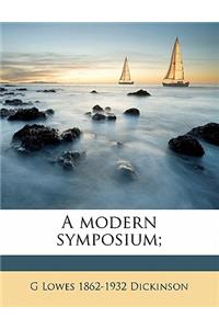 A Modern Symposium;