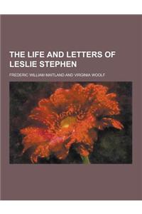 The Life and Letters of Leslie Stephen