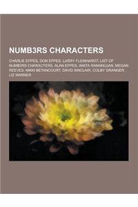 Numb3rs Characters: Charlie Eppes, Don Eppes, Larry Fleinhardt, List of Numb3rs Characters, Alan Eppes, Amita Ramanujan, Megan Reeves, Nik