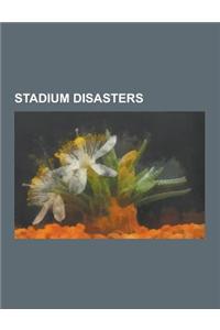 Stadium Disasters: Hillsborough Disaster, Heysel Stadium Disaster, Fidenae, Bradford City Stadium Fire, IBROx Disaster, Burnden Park, Luz
