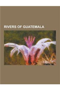 Rivers of Guatemala