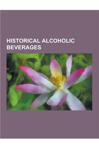 Historical Alcoholic Beverages: Ancient Wine, Medieval Wine, Malvasia, Ancient Rome and Wine, History of Wine, Ancient Greece and Wine, Commandaria, R