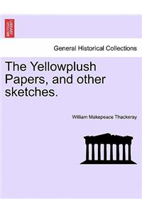 The Yellowplush Papers, and Other Sketches.