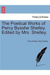 Poetical Works of Percy Bysshe Shelley. Edited by Mrs. Shelley.