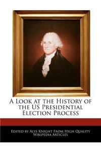 A Look at the History of the Us Presidential Election Process