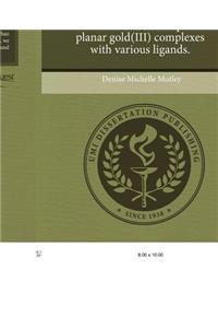 Synthesis and Characterization of Square-Planar Gold(iii) Complexes with Various Ligands.