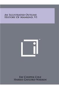 An Illustrated Outline History of Mankind, V1