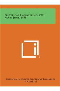 Electrical Engineering, V77, No. 6, June, 1958