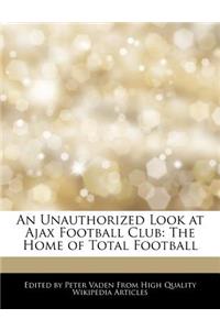 An Unauthorized Look at Ajax Football Club