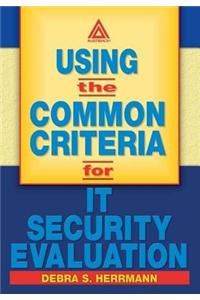 Using the Common Criteria for It Security Evaluation
