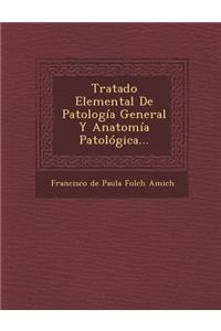 Tratado Elemental de Patologia General y Anatomia Patologica...