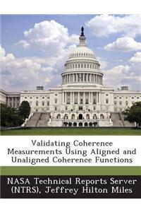 Validating Coherence Measurements Using Aligned and Unaligned Coherence Functions
