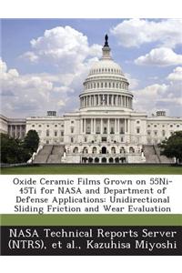Oxide Ceramic Films Grown on 55ni-45ti for NASA and Department of Defense Applications