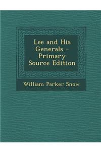 Lee and His Generals - Primary Source Edition