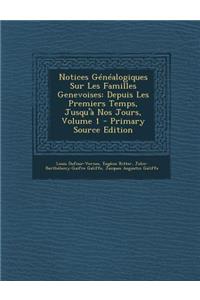 Notices Généalogiques Sur Les Familles Genevoises