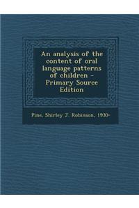 An Analysis of the Content of Oral Language Patterns of Children