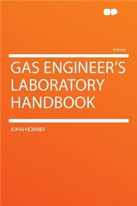 Gas Engineer's Laboratory Handbook