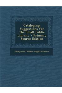 Cataloging: Suggestions for the Small Public Library