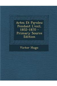 Actes Et Paroles: Pendant L'Exil, 1852-1870