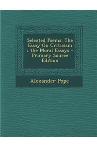 Selected Poems: The Essay on Criticism; The Moral Essays