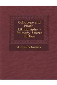 Collotype and Photo-Lithography