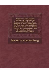 Napoleon I. Und Eugenie Desiree Clary-Bernadotte