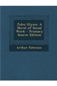 John Glynn: A Novel of Social Work