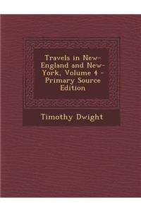 Travels in New-England and New-York, Volume 4