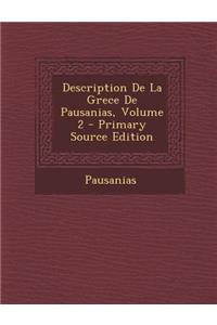 Description de La Grece de Pausanias, Volume 2 - Primary Source Edition