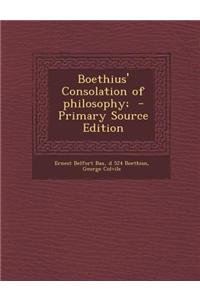 Boethius' Consolation of Philosophy; - Primary Source Edition