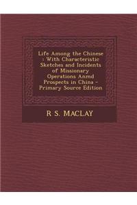 Life Among the Chinese