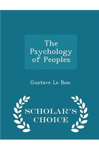 The Psychology of Peoples - Scholar's Choice Edition