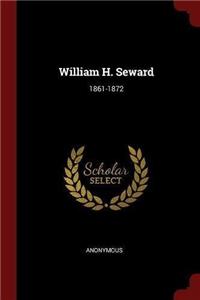 William H. Seward: 1861-1872