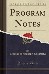 Program Notes (Classic Reprint)