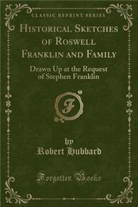Historical Sketches of Roswell Franklin and Family
