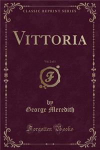 Vittoria, Vol. 2 of 3 (Classic Reprint)