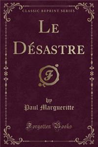 Le Désastre (Classic Reprint)