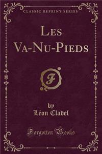 Les Va-Nu-Pieds (Classic Reprint)