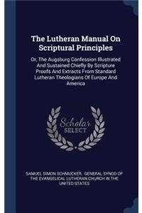 The Lutheran Manual On Scriptural Principles