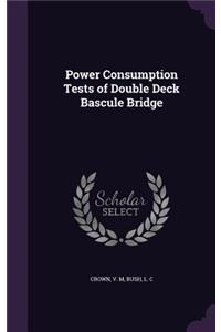 Power Consumption Tests of Double Deck Bascule Bridge