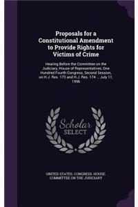 Proposals for a Constitutional Amendment to Provide Rights for Victims of Crime