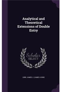 Analytical and Theoretical Extensions of Double Entry