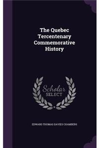 The Quebec Tercentenary Commemorative History