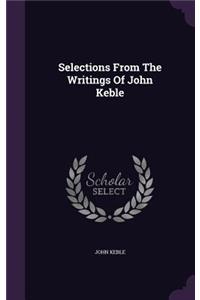 Selections From The Writings Of John Keble