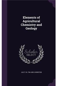 Elements of Agricultural Chemistry and Geology