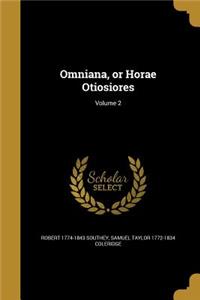 Omniana, or Horae Otiosiores; Volume 2