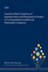 Transition Metal Complexes of Quaterpyridines and Photochemical Studies of Cyclometallated Gold(iii) and Platinum(ii) Complexes