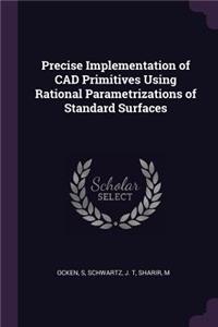 Precise Implementation of CAD Primitives Using Rational Parametrizations of Standard Surfaces